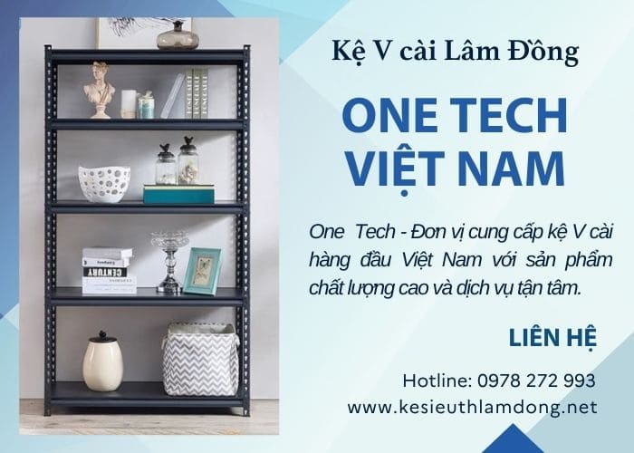 One Tech - Đơn vị chuyên sản xuất kệ V cài Lâm Đồng